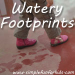 Nothing but water and some feet - fun with watery footprints!