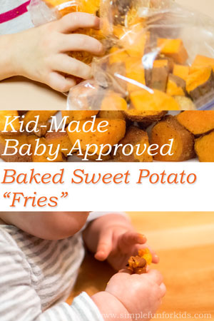 Cooking with Kids: Kid-Made, Baby-Approved Baked Sweet Potato "Fries"