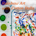 Simple Art and Fine Motor Practice for Kids: Rainbow Art with Cotton Balls