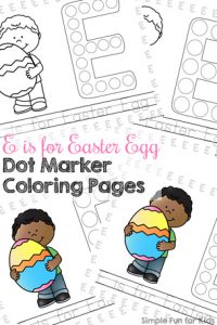 Learn about the letter E with these cute E is for Easter Egg Dot Marker Coloring Pages for toddlers and preschoolers. (Day 7 of the 7 Days of Easter Printables for Kids.)