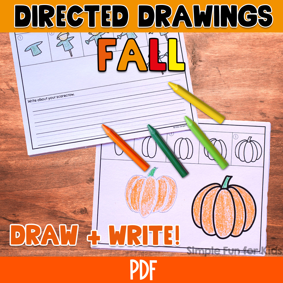 Square title image for Fall Directed Drawing Worksheets. At the top, it says directed drawings on top of an orange banner in black. Below the banner, it says FALL in shades of orange, red, and yellow. At the bottom, it says draw and write in orange above an orange banner with PDF on it in white. The main image shows the scarecrow and pumpkin directed drawing worksheets with orange, green, and yellow crayons on top of the paper. Everything is on top of a brown wooden desktop.