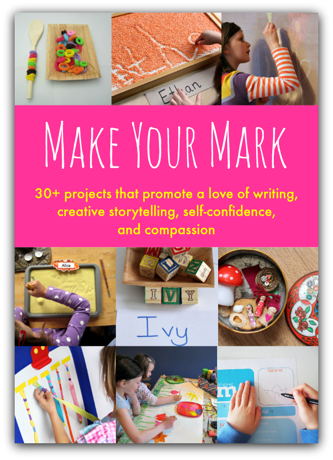 Make Your Mark: 30+ play, art, and literacy activities and six sets of printables that foster a love of writing, creative storytelling, and self-confidence and compassion in kids from toddler to elementary age!